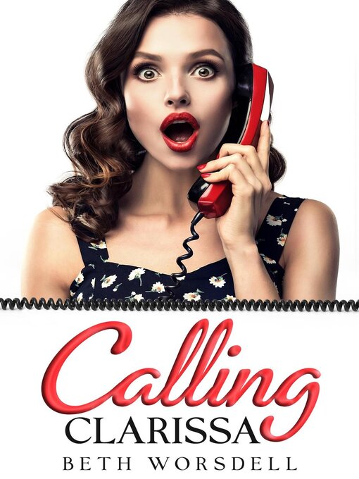 Title details for Calling Clarissa by Beth Worsdell - Available